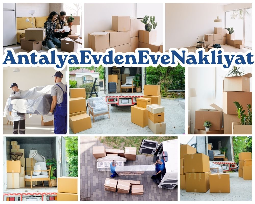 Antalya Çine Evden Eve Taşıma